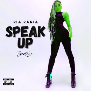 ดาวน์โหลดและฟังเพลง Speak up Freestyle พร้อมเนื้อเพลงจาก Ria Rania