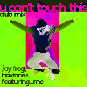 Album U Can't Touch This from Jay Frog