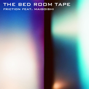 Listen to friction song with lyrics from THE BED ROOM TAPE