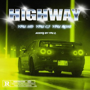 Listen to HIGHWAY (Explicit) song with lyrics from SID22
