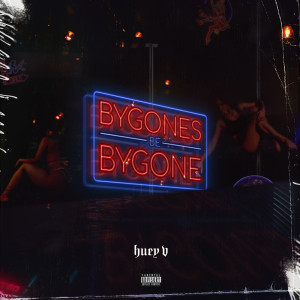 Huey V的專輯Bygones Be Bygone (Explicit)