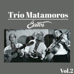 Trío Matamoros的專輯Trío Matamoros-Éxitos, Vol. 2