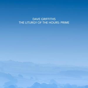 Dave Griffiths的專輯The Liturgy of the Hours: Prime