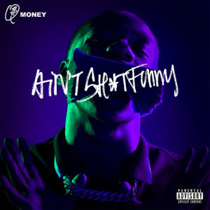 收聽Q Money的Ain't Shit Funny (Explicit)歌詞歌曲