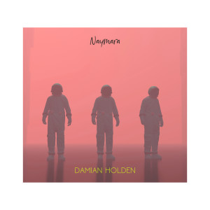 Listen to Naymara song with lyrics from Damian Holden