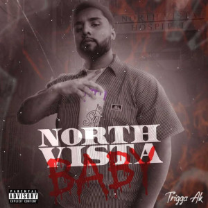 Album North Vista Baby (Explicit) from Trigga AK