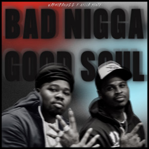 Dengarkan lagu Bad Nigga Good Soul (Explicit) nyanyian Waymobandzz dengan lirik