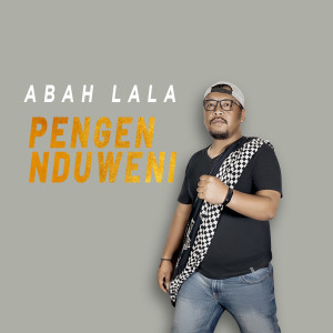 收聽Abah lala的Pengen Nduweni歌詞歌曲