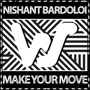 Listen to Make Your Move song with lyrics from Nishant Bardoloi