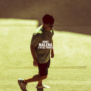 GNoiz的專輯Malena (I'm All Yours)