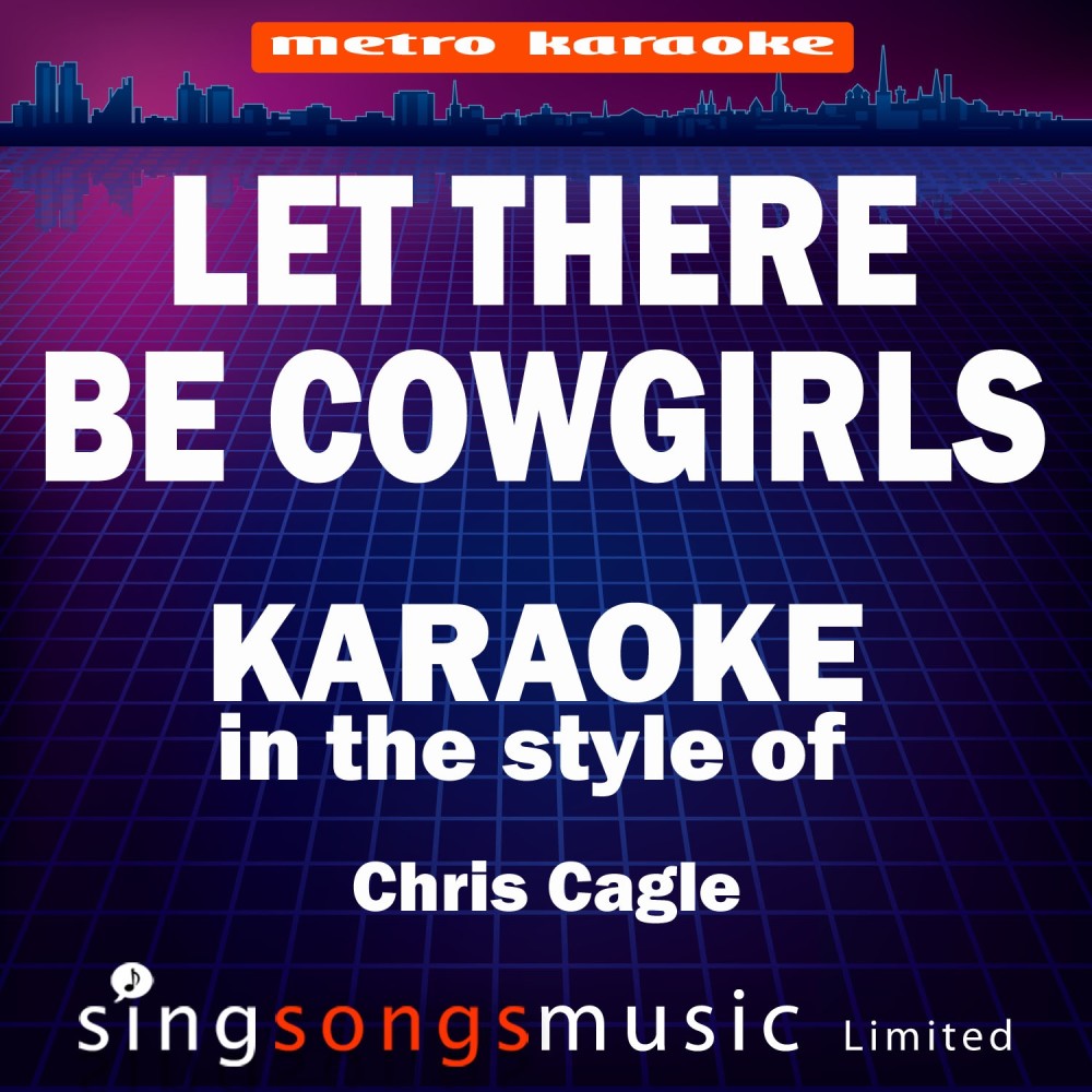 Let There Be Cowgirls (In the Style of Chris Cagle) [Karaoke Version] (Karaoke Version)