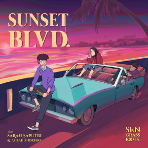 Listen to Sunset Boulevard song with lyrics from Sun Grass Roots