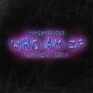 收聽Tate Strawder的who am i? (Explicit)歌詞歌曲