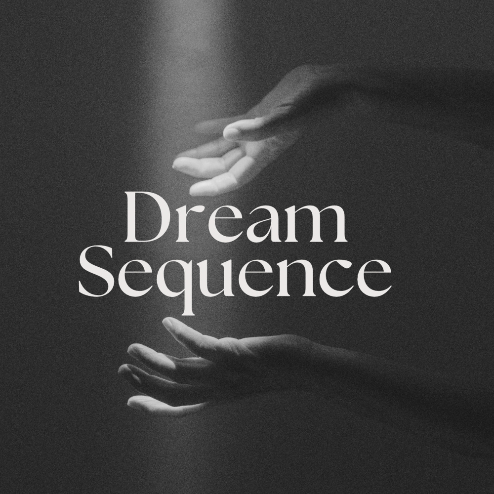 Dream Sequence