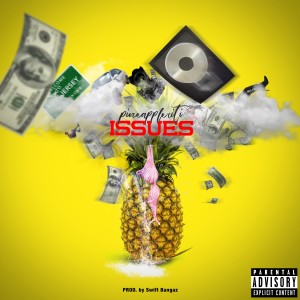 pineappleCITI的專輯Issues (Explicit)