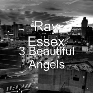 收听Ray Essex的3 Beautiful Angels歌词歌曲