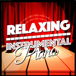 อัลบัม Relaxing Instrumental Piano ศิลปิน Romantic Dinner Party Music With Relaxing Instrumental Piano