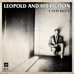 ดาวน์โหลดและฟังเพลง Cowboy พร้อมเนื้อเพลงจาก Leopold and His Fiction