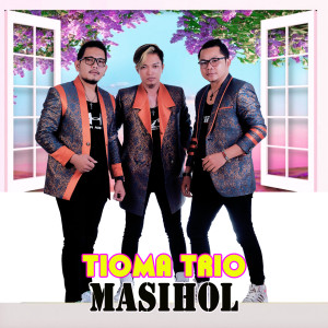 MASIHOL dari Tioma Trio