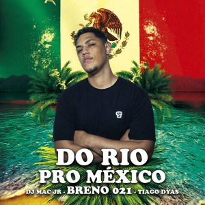 Listen to Do Rio pro México song with lyrics from Breno021