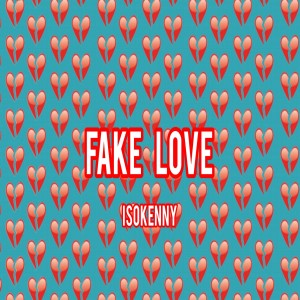 Dengarkan Fake Love lagu dari is0kenny dengan lirik
