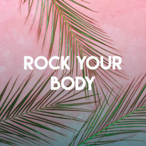 Dengarkan lagu Rock Your Body (Explicit) nyanyian Countdown Singers dengan lirik