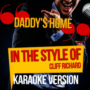 收聽Ameritz Audio Karaoke的Daddy's Home (In the Style of Cliff Richard) [Karaoke Version] (Karaoke Version)歌詞歌曲