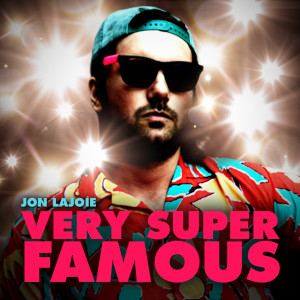 Dengarkan lagu Very Super Famous (Explicit) nyanyian Jon Lajoie dengan lirik