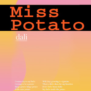 Listen to Miss Potato song with lyrics from DALI