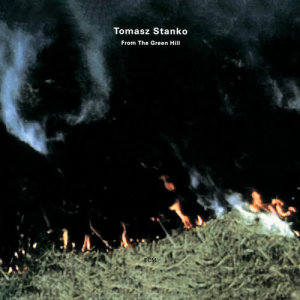 收聽Tomasz Stanko的... From The Green Hill歌詞歌曲