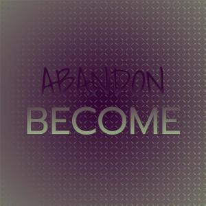 Album Abandon Become oleh Various