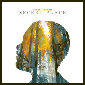 Darnell Harris的專輯Secret Place (feat. Harmonie Reddick)