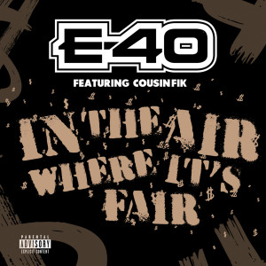 อัลบัม In The Air Where It's Fair (Explicit) ศิลปิน E-40
