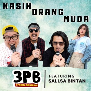 收听3 Pemuda Berbahaya的Kasih Orang Muda歌词歌曲