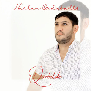 收聽Nurlan Ordubadlı的Qürbetde歌詞歌曲