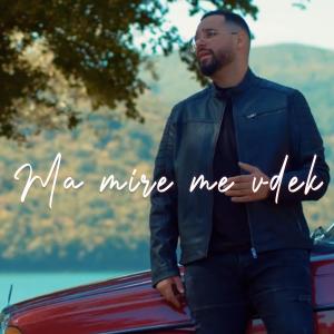 ดาวน์โหลดและฟังเพลง Ma mire me vdek พร้อมเนื้อเพลงจาก Genc Leka