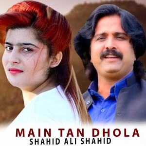 Listen to Main Tan Dhola Tedi Banr Gayi song with lyrics from Shahid Ali Shahid