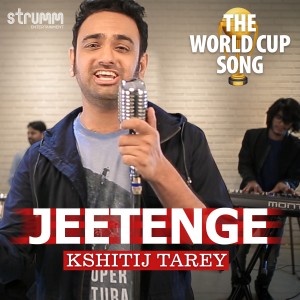 收聽Kshitij Tarey的Jeetenge (The World Cup Song)歌詞歌曲