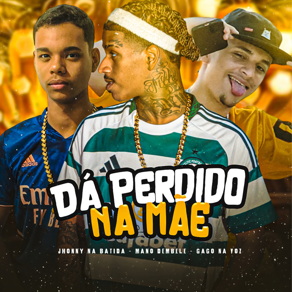 Dá Perdido na Mãe (Explicit)