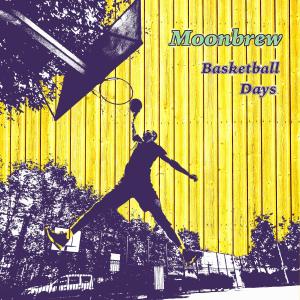 อัลบัม Basketball Days ศิลปิน Moonbrew