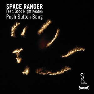 收聽Space Ranger的Push Button Bang歌詞歌曲