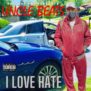 收聽Uncle Beats的I Love Hate (Explicit)歌詞歌曲