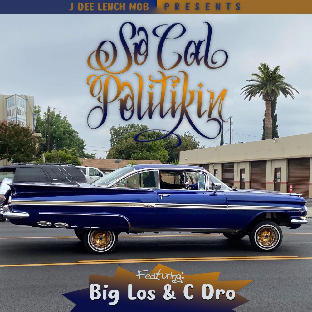 So-Cal Politikin (feat. Big Los & C.Dro) (Explicit)