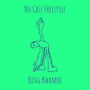 Listen to No Case Freestyle (Explicit) song with lyrics from King Kwamoe