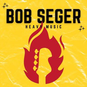 Bob Seger的专辑Heavy Music