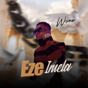 Wiseman的專輯Eze Imela
