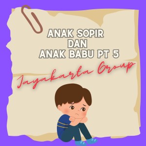 อัลบัม Anak Sopir Dan Anak Babu, Pt. 5 ศิลปิน Jayakarta Group