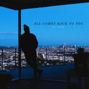 收聽Ali Gatie的All Comes Back To You歌詞歌曲