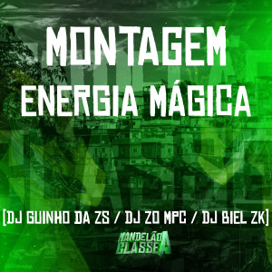 ดาวน์โหลดและฟังเพลง Montagem Energia Mágica พร้อมเนื้อเพลงจาก DJ ZO MPC