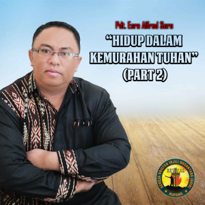 Dengarkan Hidup Dalam Kemurahan Tuhan, Pt. 2 lagu dari Pdt. Esra Alfred Soru dengan lirik